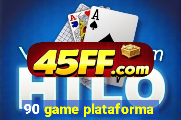 90 game plataforma